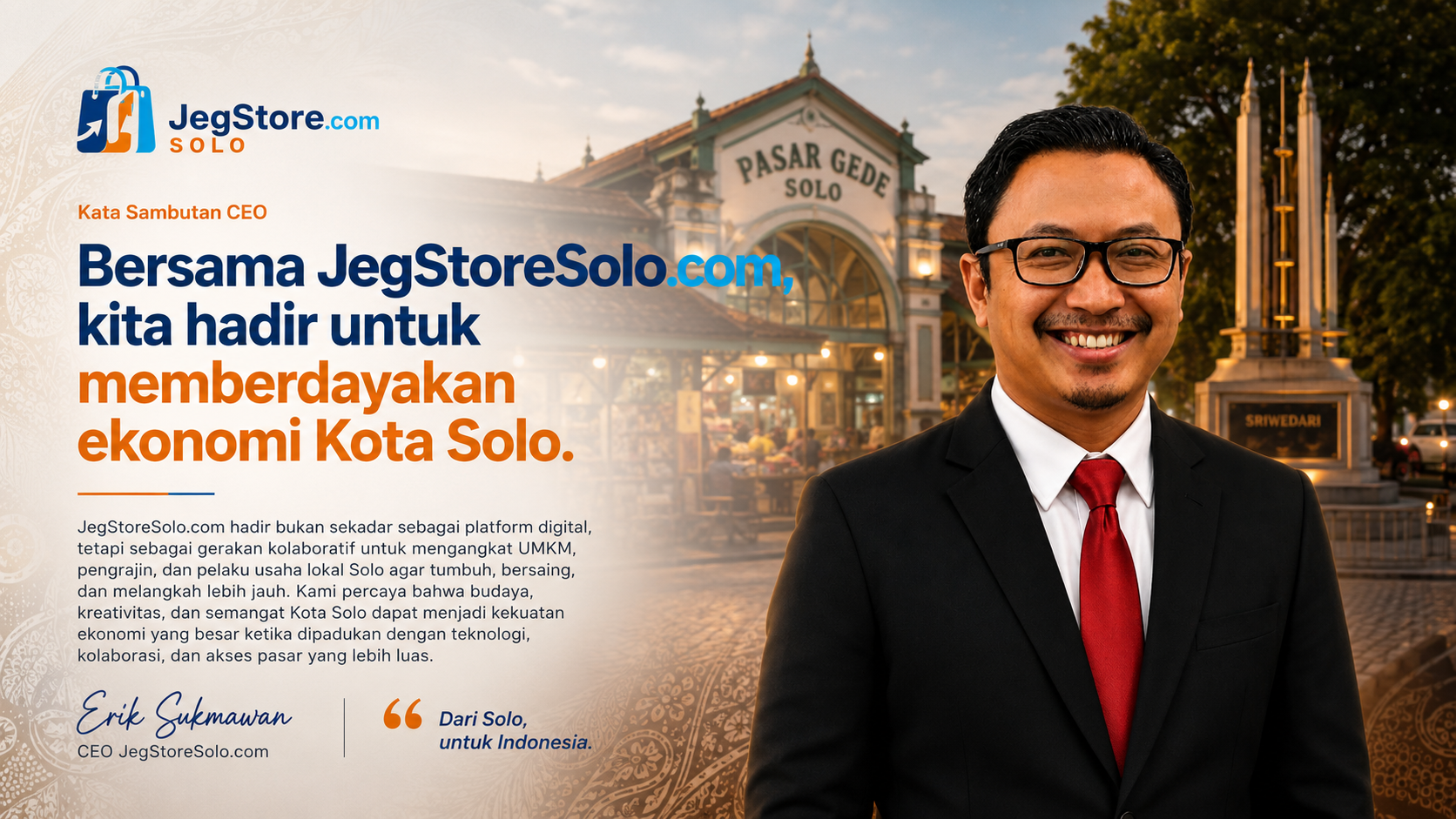 Sambutan CEO JegStore Solo — Bersama JegStoreSolo.com, kita hadir untuk memberdayakan ekonomi Kota Solo